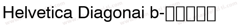 Helvetica Diagonai b字体转换